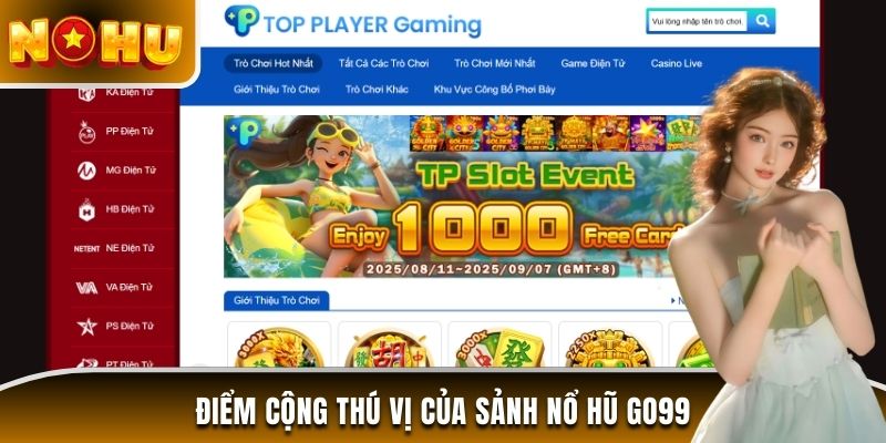 Điểm cộng thú vị của sảnh nổ hũ GO99