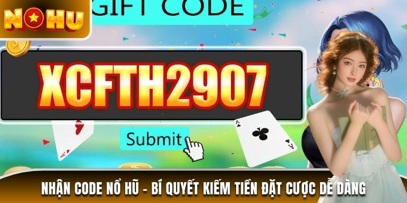 nhận code Nổ Hũ