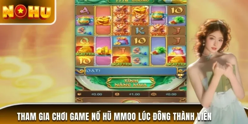 Tham gia chơi game nổ hũ MMOO lúc đông thành viên