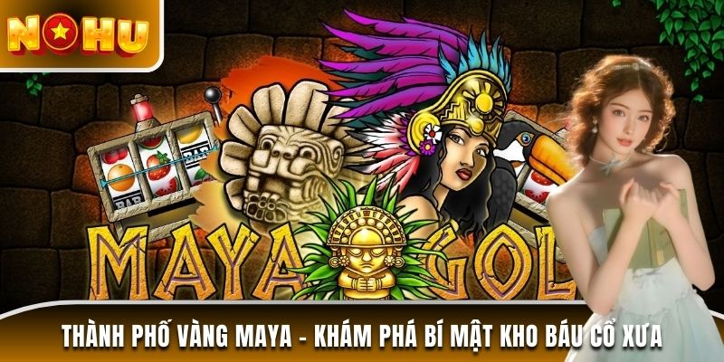 Thành phố vàng MAYA